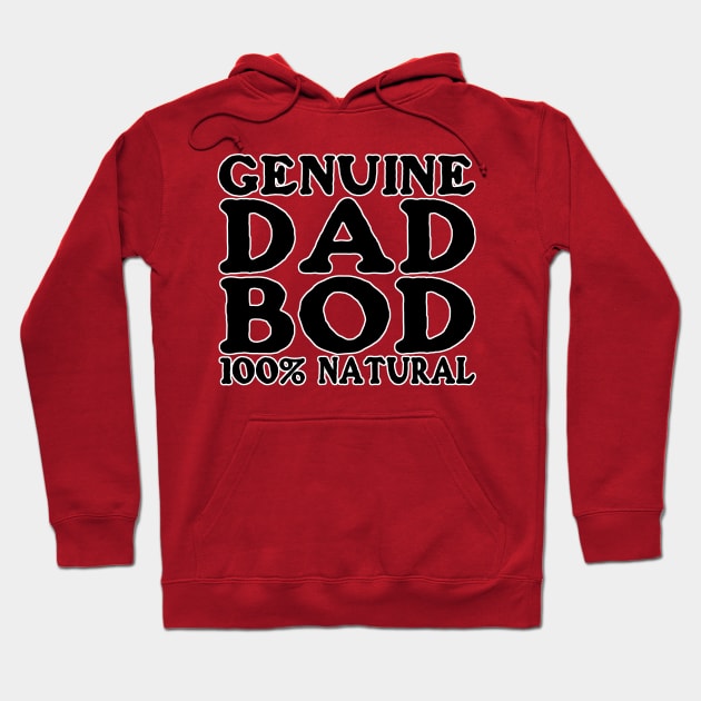 Genuine Dad Bod Hoodie by CANJ72